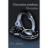 Libro: Cincuenta sombras liberadas